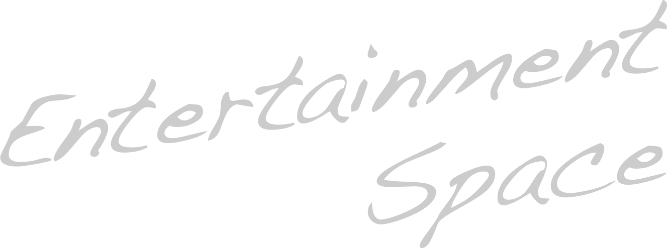 Entertainment Space